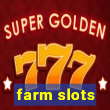 farm slots